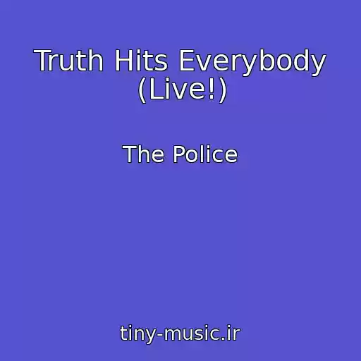 کاور آهنگ Truth Hits Everybody (Live!) از The Police