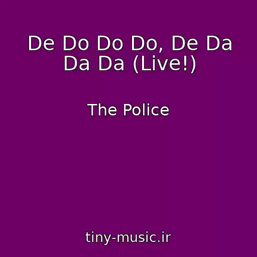 کاور آهنگ De Do Do Do, De Da Da Da (Live!) از The Police