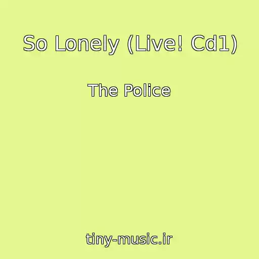 کاور آهنگ So Lonely (Live! Cd1) از The Police