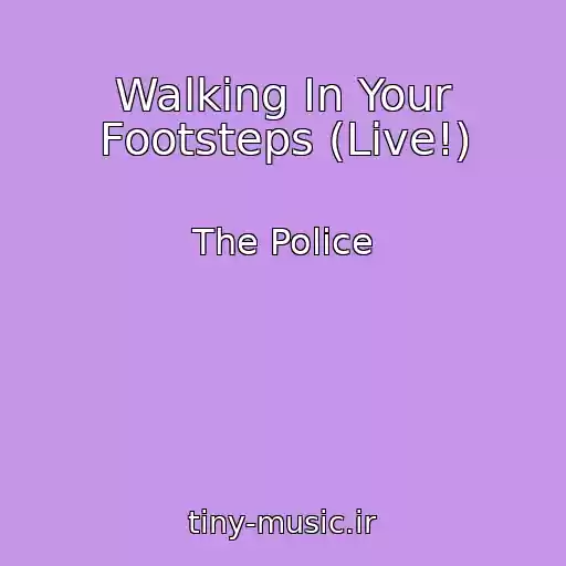 کاور آهنگ Walking In Your Footsteps (Live!) از The Police