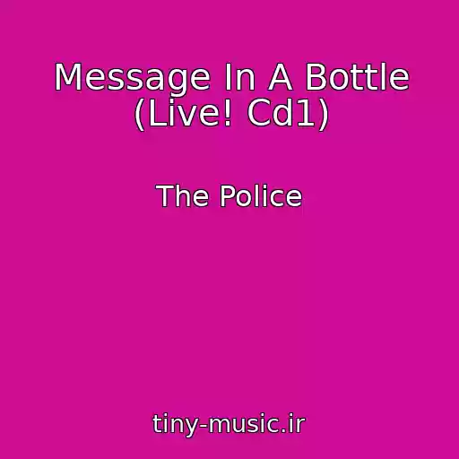 کاور آهنگ Message In A Bottle (Live! Cd1) از The Police