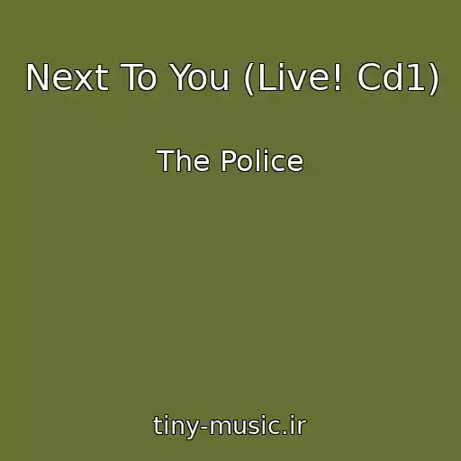 کاور آهنگ Next To You (Live! Cd1) از The Police
