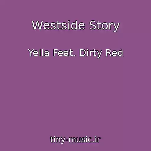 کاور آهنگ Westside Story از Yella Feat. Dirty Red