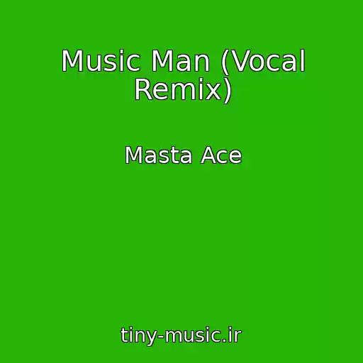 کاور آهنگ Music Man (Vocal Remix) از Masta Ace