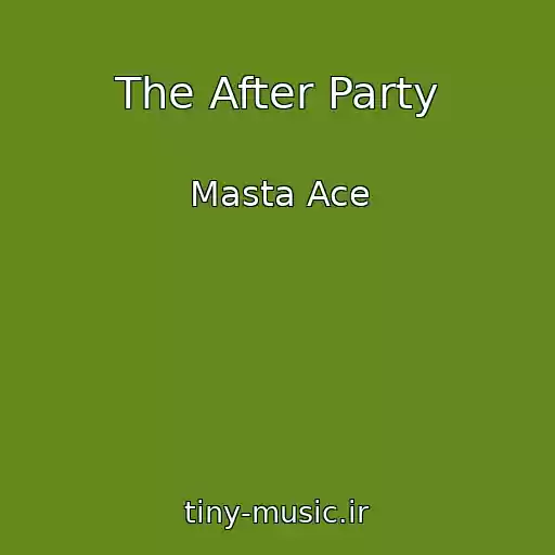 کاور آهنگ The After Party از Masta Ace