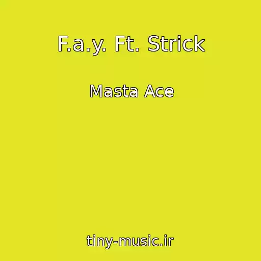 کاور آهنگ F.a.y. Ft. Strick از Masta Ace