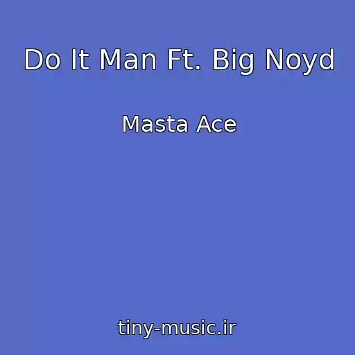 کاور آهنگ Do It Man Ft. Big Noyd از Masta Ace