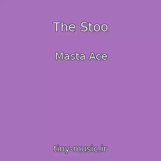 کاور آهنگ The Stoo از Masta Ace