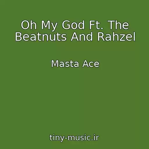 کاور آهنگ Oh My God Ft. The Beatnuts And Rahzel از Masta Ace