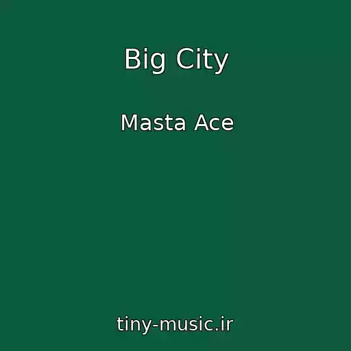 کاور آهنگ Big City از Masta Ace