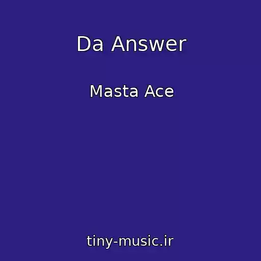 کاور آهنگ Da Answer از Masta Ace