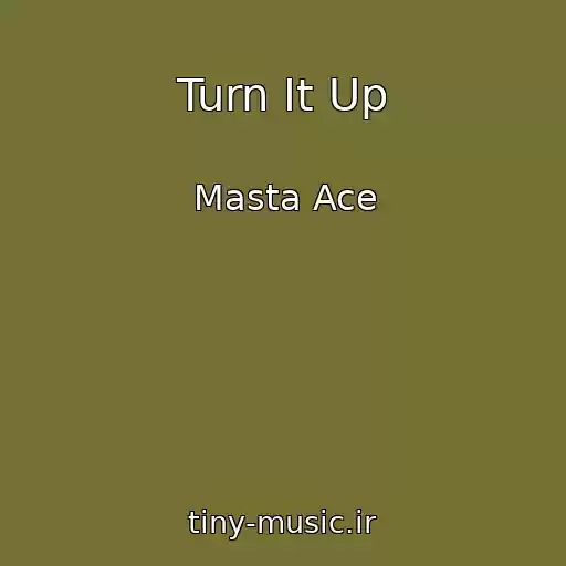 کاور آهنگ Turn It Up از Masta Ace