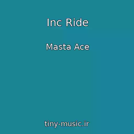 کاور آهنگ Inc Ride از Masta Ace