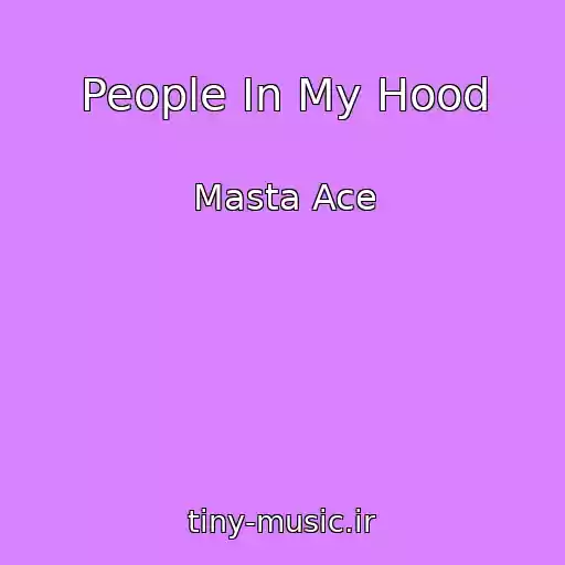کاور آهنگ People In My Hood از Masta Ace