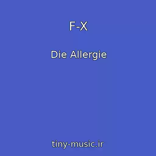 کاور آهنگ F-X از Die Allergie