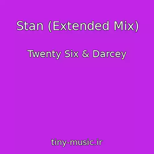کاور آهنگ Stan (Extended Mix) از Twenty Six & Darcey