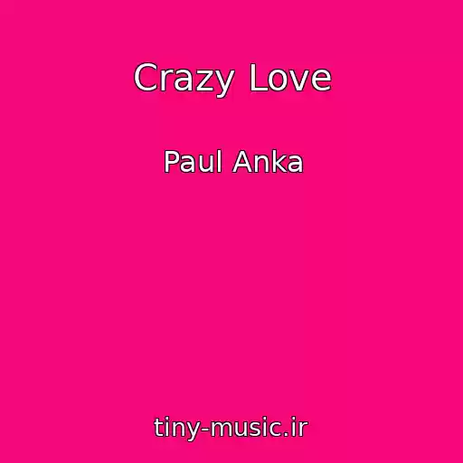 کاور آهنگ Crazy Love از Paul Anka