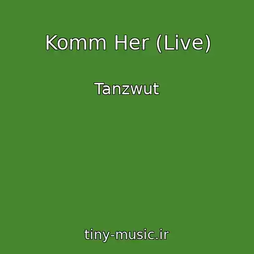 کاور آهنگ Komm Her (Live) از Tanzwut