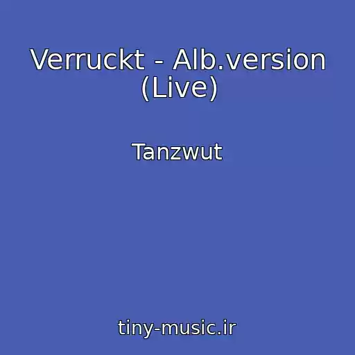 کاور آهنگ Verruckt - Alb.version (Live) از Tanzwut