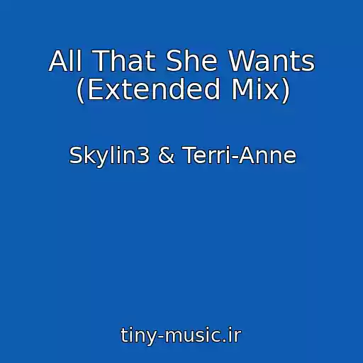 کاور آهنگ All That She Wants (Extended Mix) از Skylin3 & Terri-Anne