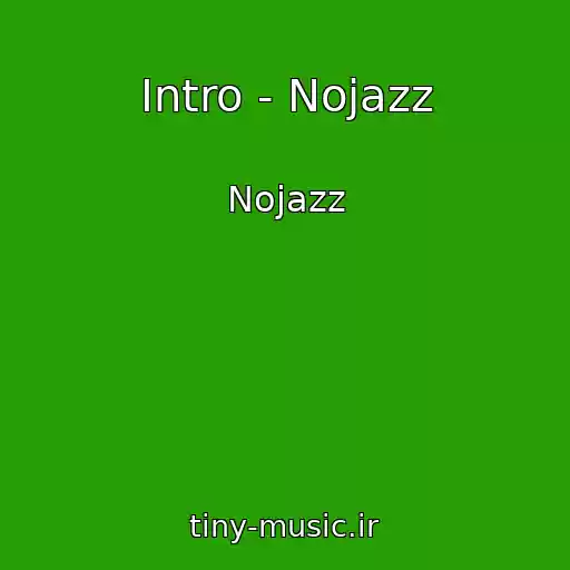 کاور آهنگ Intro - Nojazz از Nojazz