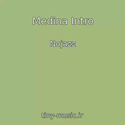 کاور آهنگ Medina Intro از Nojazz