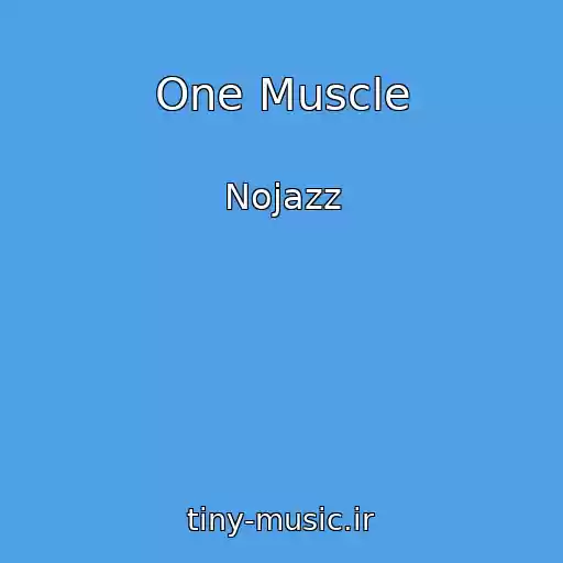 کاور آهنگ One Muscle از Nojazz