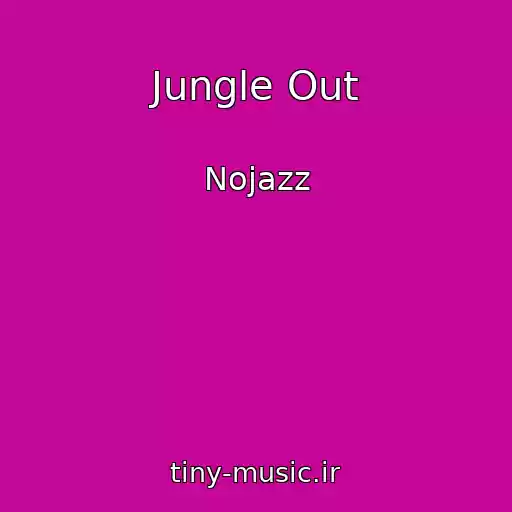 کاور آهنگ Jungle Out از Nojazz