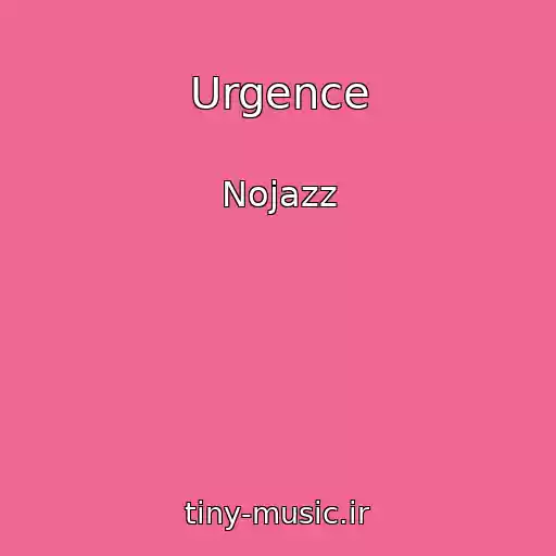 کاور آهنگ Urgence از Nojazz