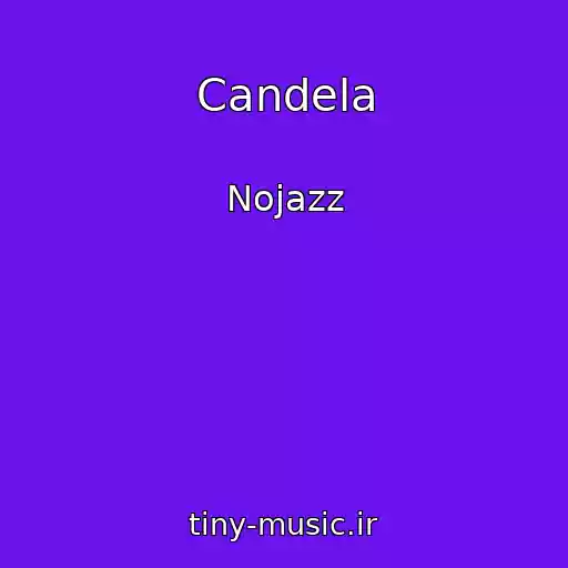 کاور آهنگ Candela از Nojazz