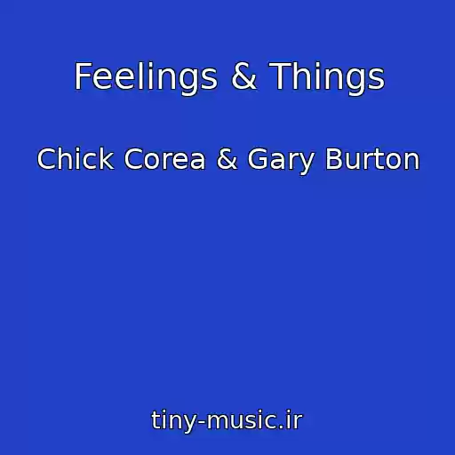 کاور آهنگ Feelings & Things از Chick Corea & Gary Burton
