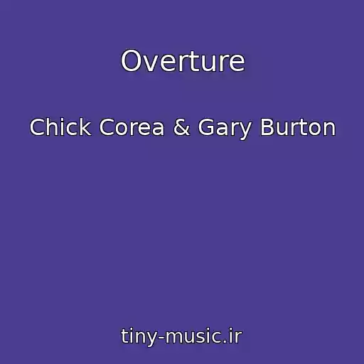 کاور آهنگ Overture از Chick Corea & Gary Burton