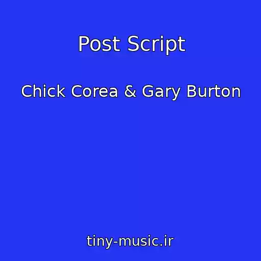 کاور آهنگ Post Script از Chick Corea & Gary Burton