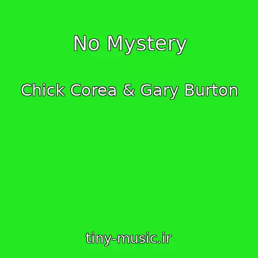 کاور آهنگ No Mystery از Chick Corea & Gary Burton