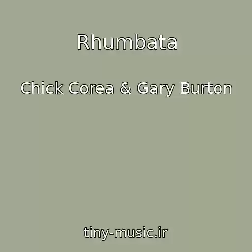 کاور آهنگ Rhumbata از Chick Corea & Gary Burton