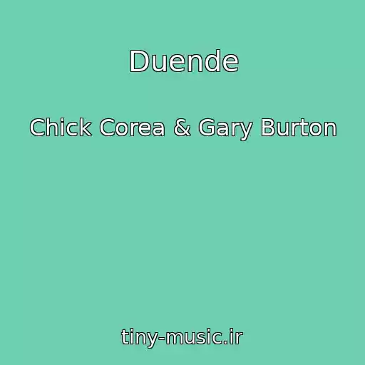 کاور آهنگ Duende از Chick Corea & Gary Burton