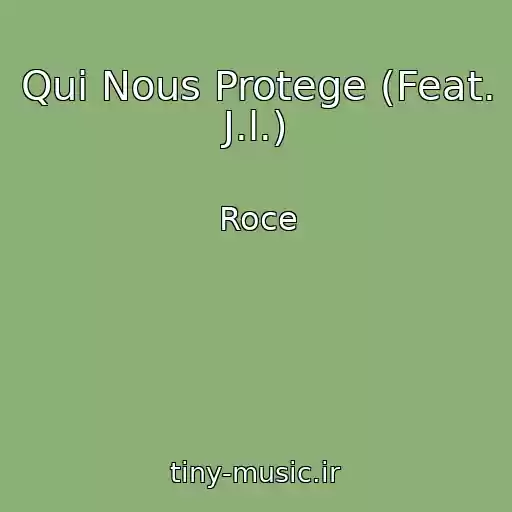 کاور آهنگ Qui Nous Protege (Feat. J.l.) از Roce