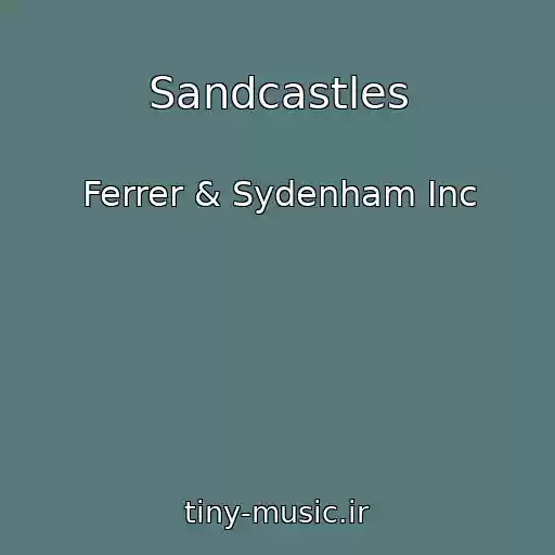 کاور آهنگ Sandcastles از Ferrer & Sydenham Inc