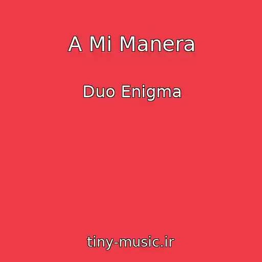 کاور آهنگ A Mi Manera از Duo Enigma