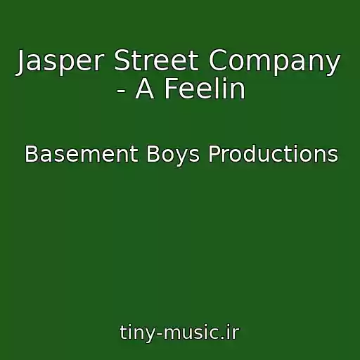کاور آهنگ Jasper Street Company - A Feelin از Basement Boys Productions