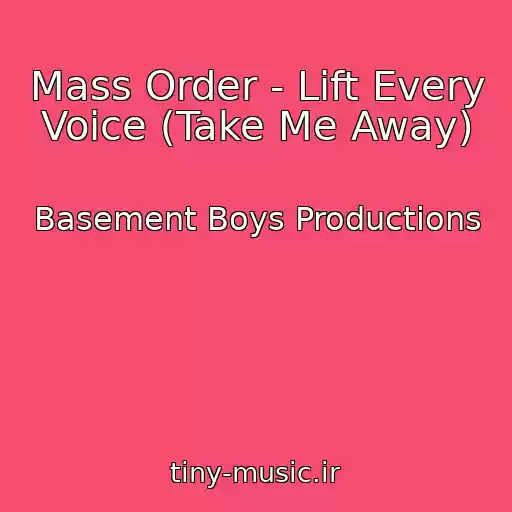 کاور آهنگ Mass Order - Lift Every Voice (Take Me Away) از Basement Boys Productions