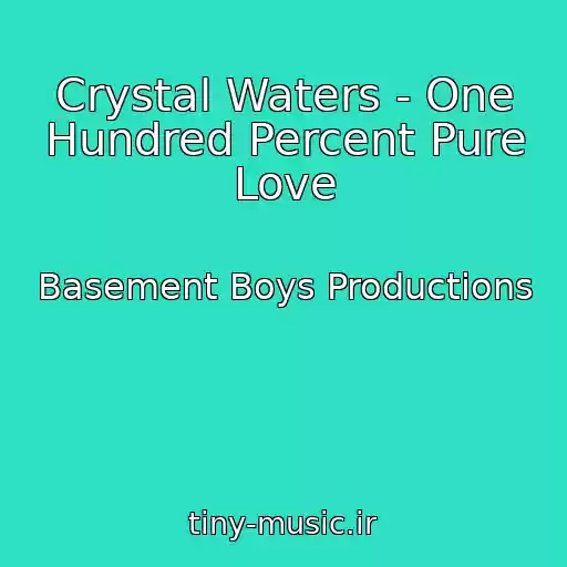 کاور آهنگ Crystal Waters - One Hundred Percent Pure Love از Basement Boys Productions