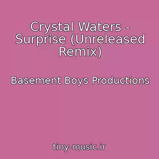کاور آهنگ Crystal Waters - Surprise (Unreleased Remix) از Basement Boys Productions