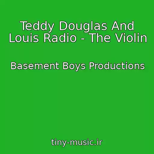 کاور آهنگ Teddy Douglas And Louis Radio - The Violin از Basement Boys Productions