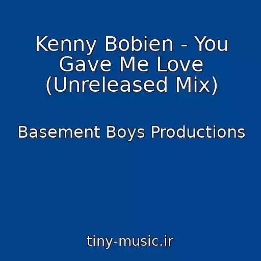 کاور آهنگ Kenny Bobien - You Gave Me Love (Unreleased Mix) از Basement Boys Productions