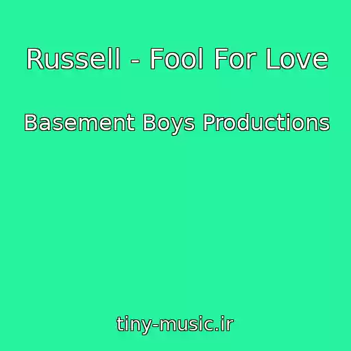 کاور آهنگ Russell - Fool For Love از Basement Boys Productions