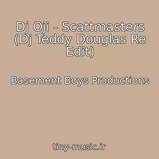 کاور آهنگ Dj Oji - Scattmasters (Dj Teddy Douglas Re Edit) از Basement Boys Productions