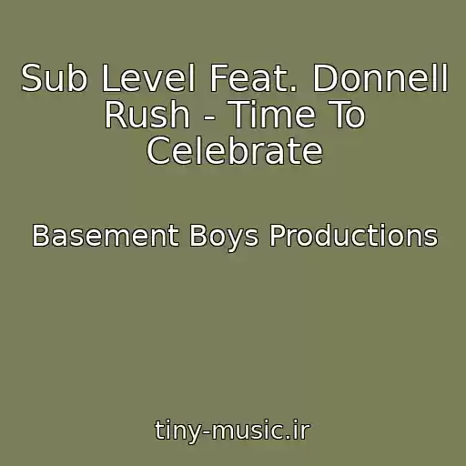 کاور آهنگ Sub Level Feat. Donnell Rush - Time To Celebrate از Basement Boys Productions