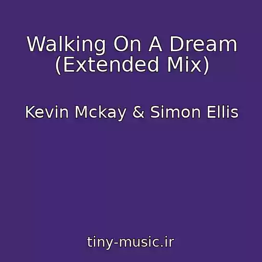 کاور آهنگ Walking On A Dream (Extended Mix) از Kevin Mckay & Simon Ellis