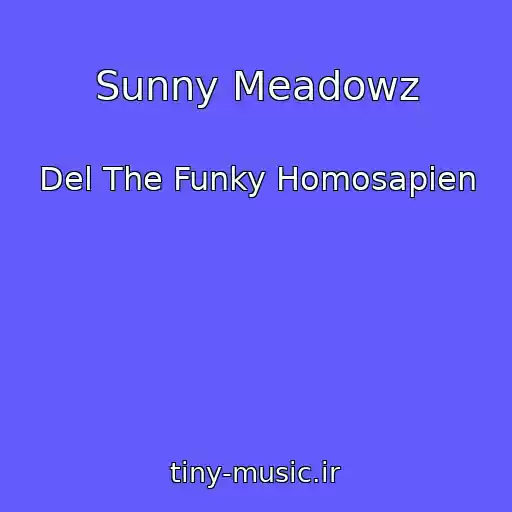 کاور آهنگ Sunny Meadowz از Del The Funky Homosapien